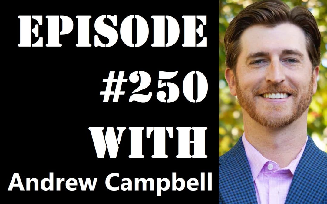 POWC #250 – Building a Texas Portfolio of 1800 Units with Andrew Campbell
