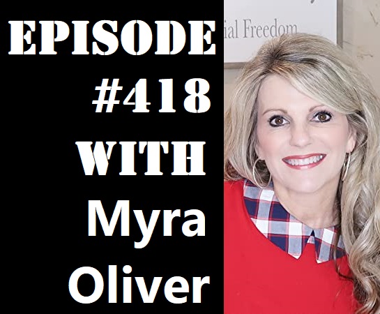 POWC #418 – Mindset to Achieve Financial Freedom with Myra Oliver