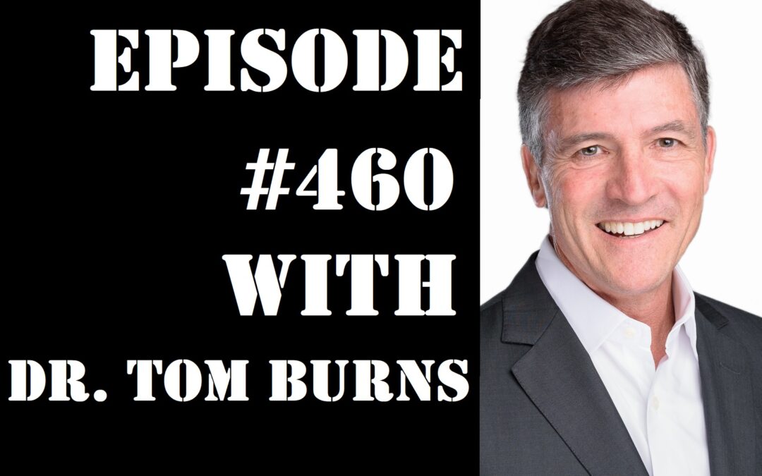 POWC #460 – Why Doctors Don’t Get Rich with Dr. Tom Burns