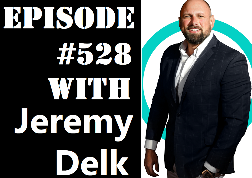POWC #528 – Finding Success After Losing Everything with Jeremy Delk