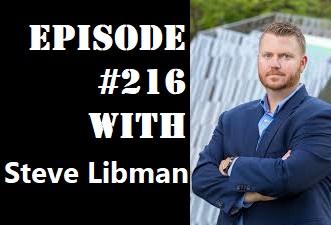 POWC #216 – Scaling a House Flipping Business with Steve Libman