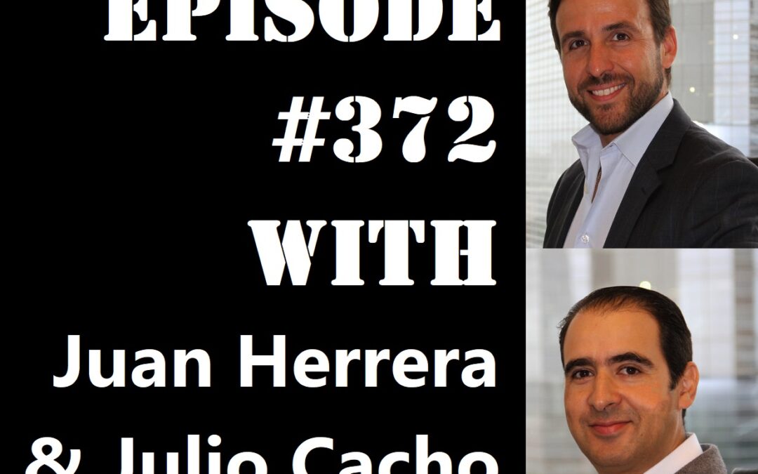 POWC #372 – How to Look at Risk with Juan Herrera and Julio Cacho