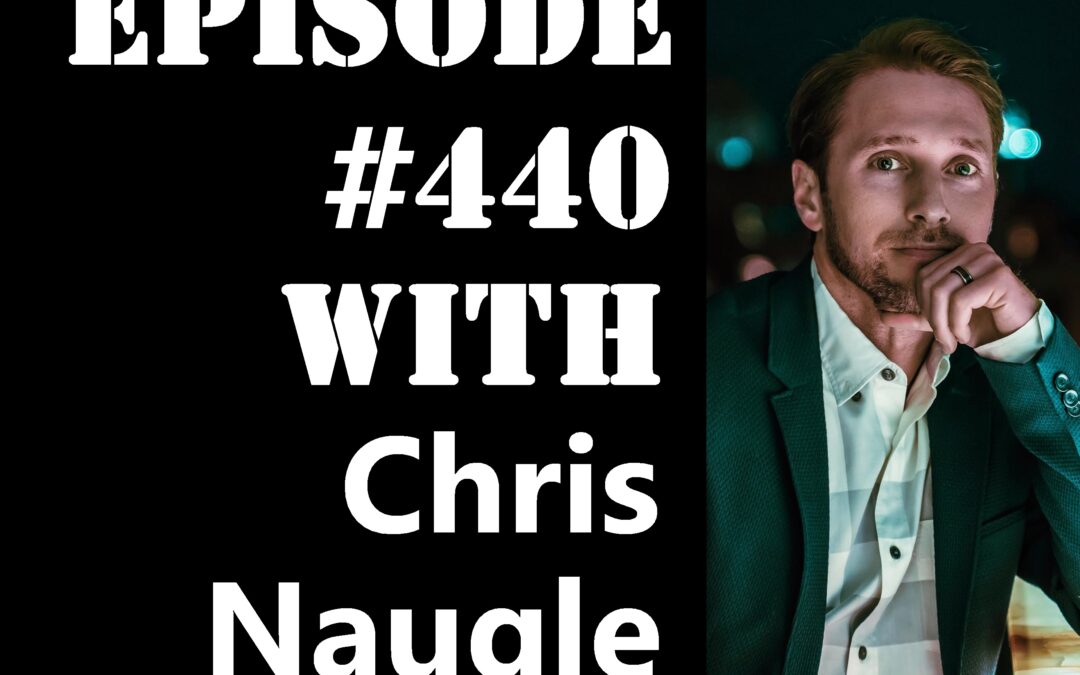 POWC #440 – Succeeding by Doing the Opposite of Others with Chris Naugle
