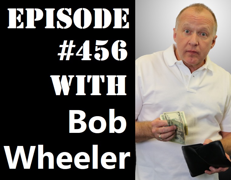 POWC #456 – The Psychology of Money with Bob Wheeler